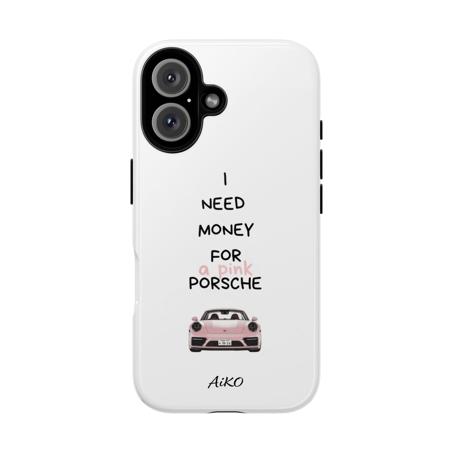 I Need Money For A Pink Porsche (White)