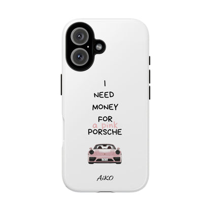 I Need Money For A Pink Porsche (White)