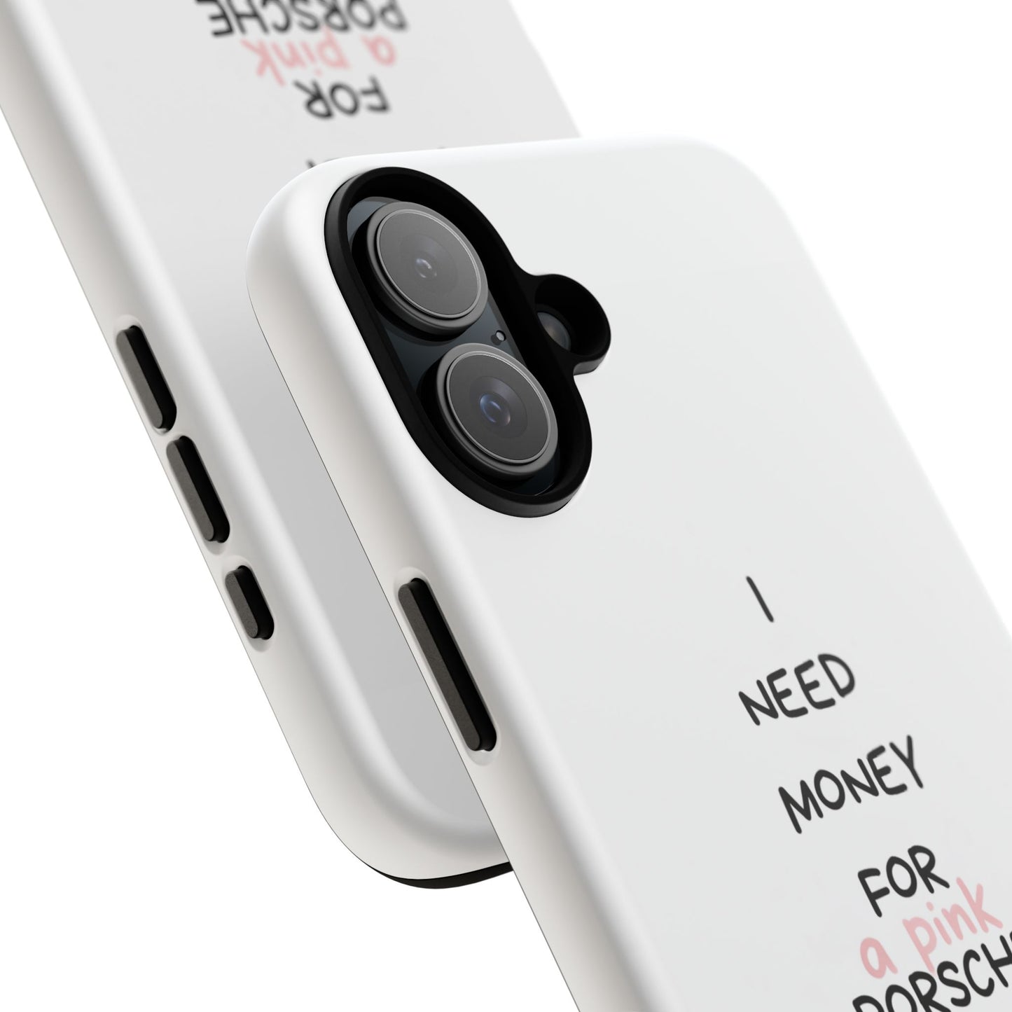 I Need Money For A Pink Porsche (White)