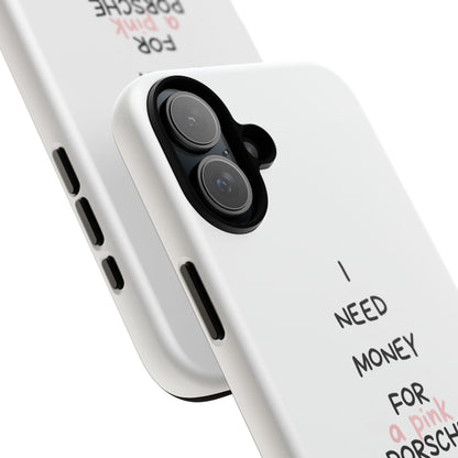 I Need Money For A Pink Porsche (White)