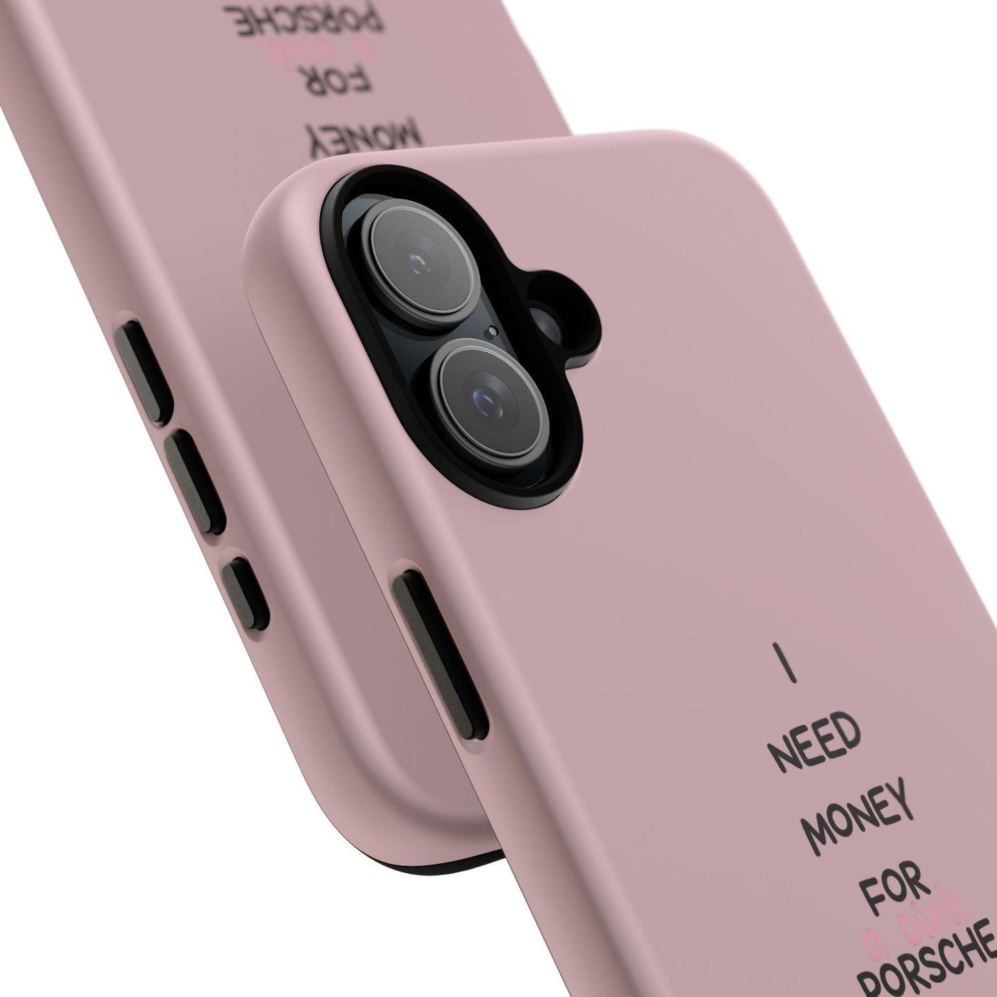 I Need Money For A Pink Porsche (Pink)