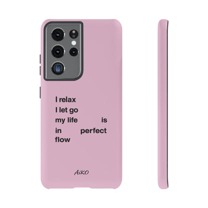 "I relax; I let go; my life is in perfect flow"
