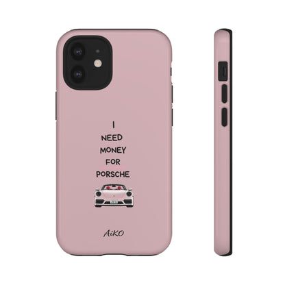 I Need Money For A Pink Porsche (Pink)