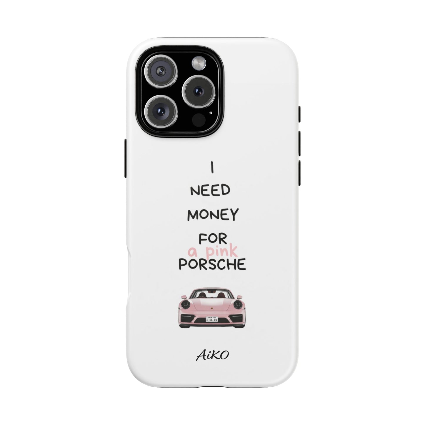 I Need Money For A Pink Porsche (White)