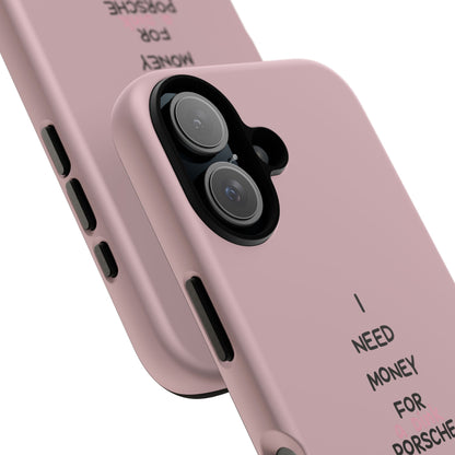 I Need Money For A Pink Porsche (Pink)