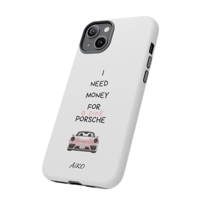 I Need Money For A Pink Porsche (White)