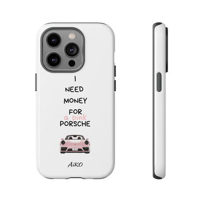 I Need Money For A Pink Porsche (White)