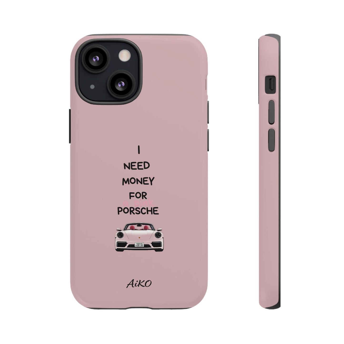 I Need Money For A Pink Porsche (Pink)