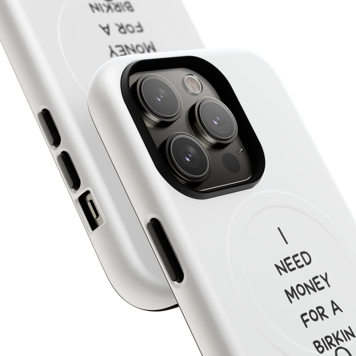 I Need Money For A Birkin (Magsafe)