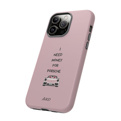 I Need Money For A Pink Porsche (Pink)
