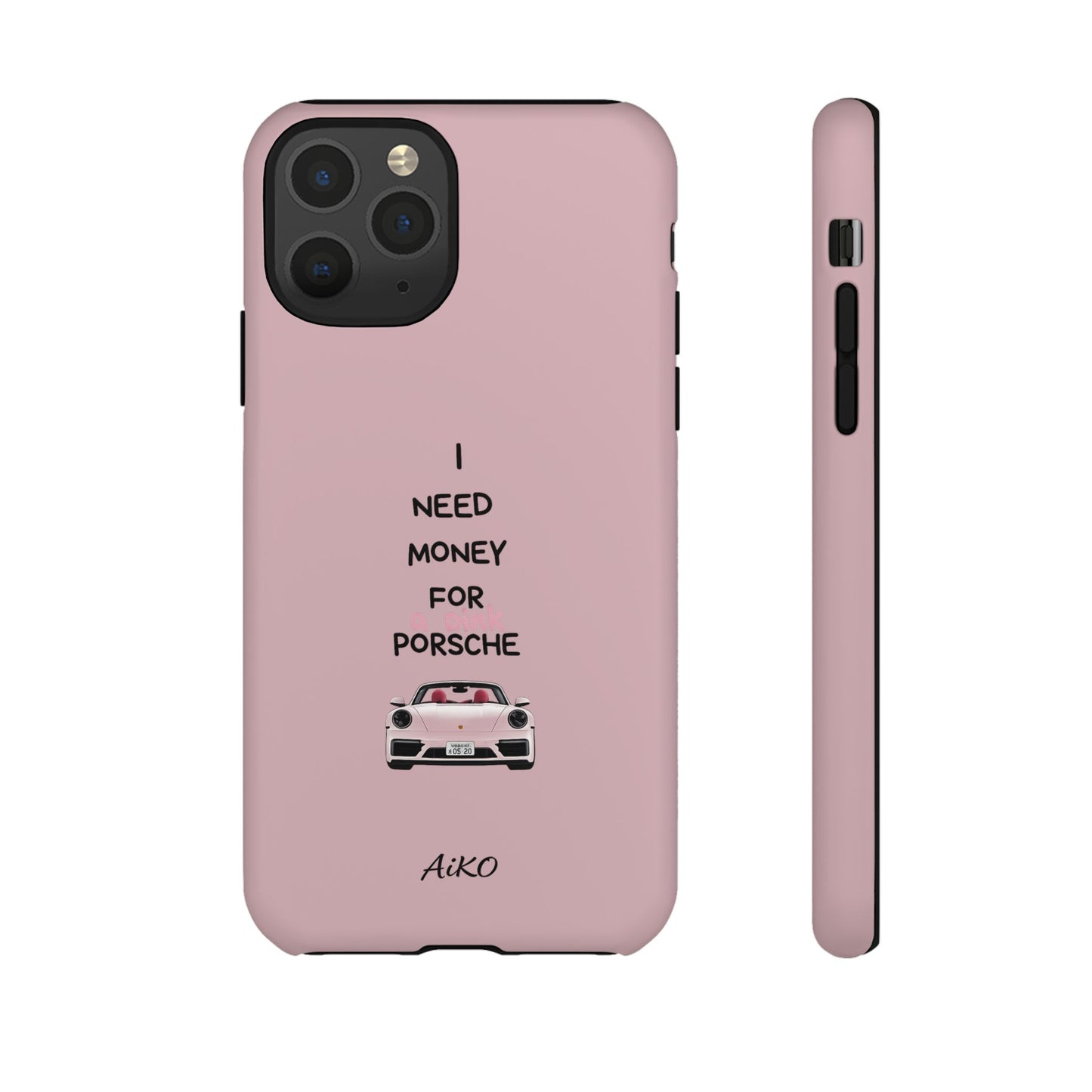 I Need Money For A Pink Porsche (Pink)
