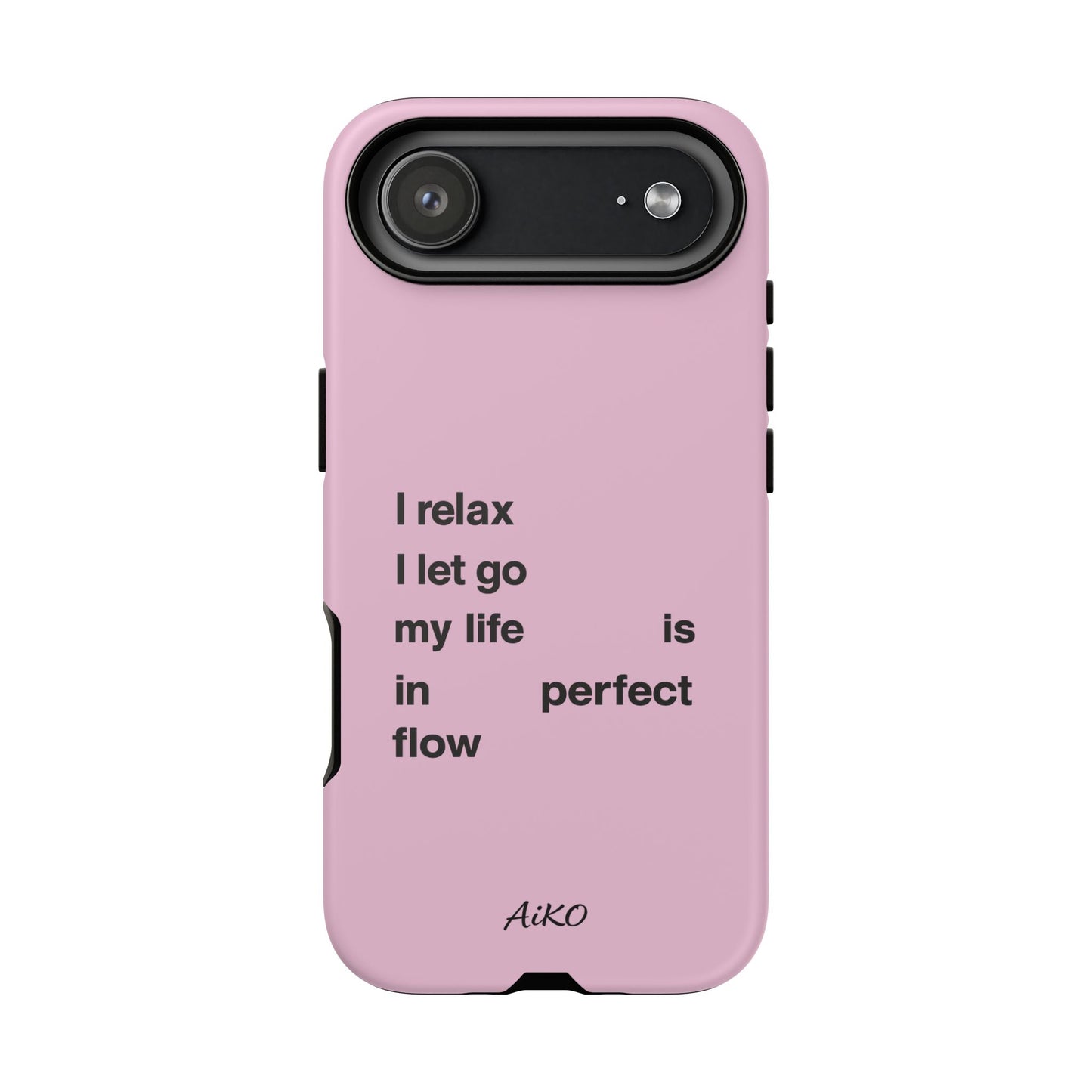 "I relax; I let go; my life is in perfect flow"