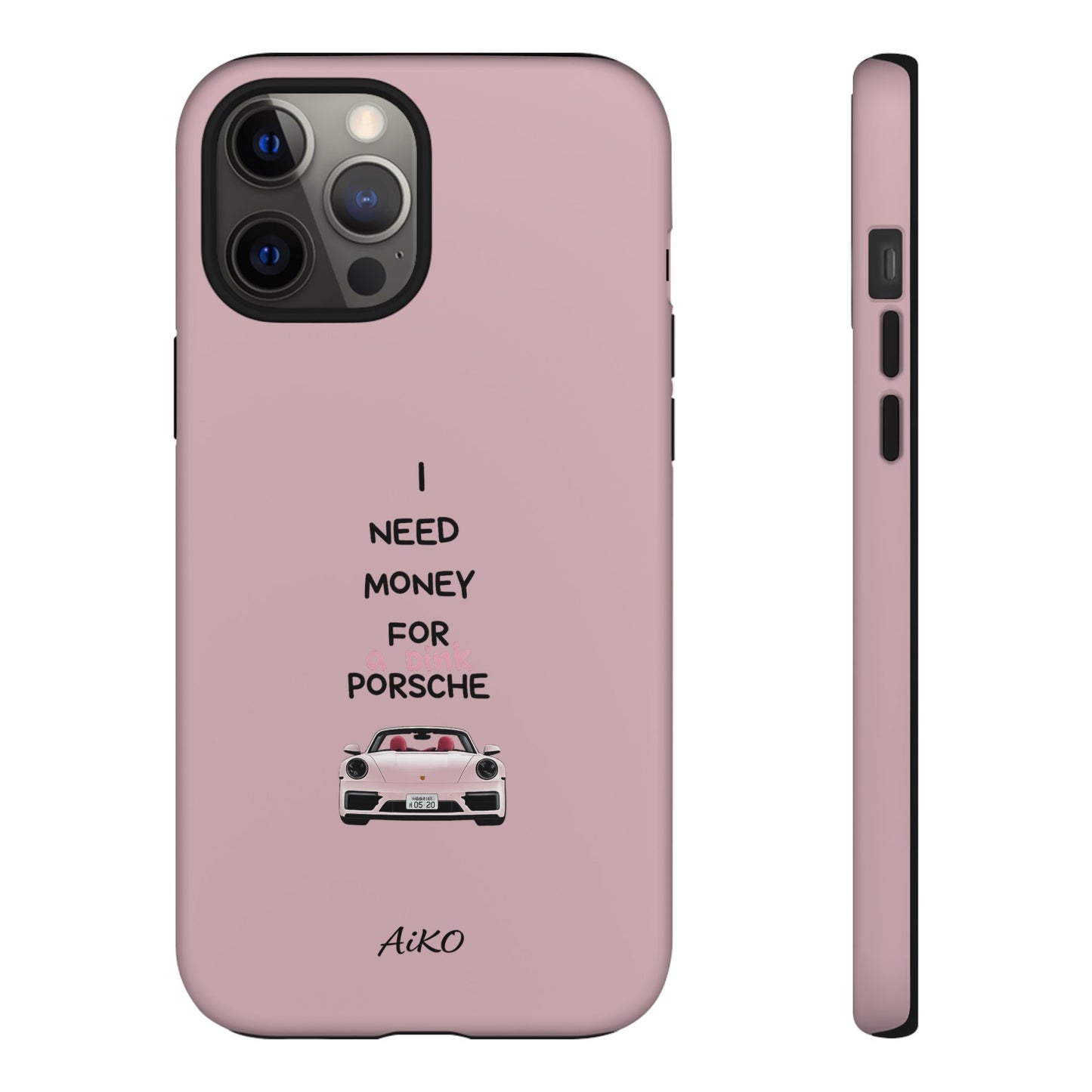 I Need Money For A Pink Porsche (Pink)