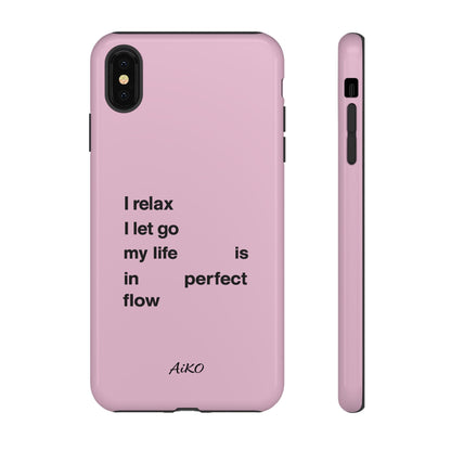"I relax; I let go; my life is in perfect flow"