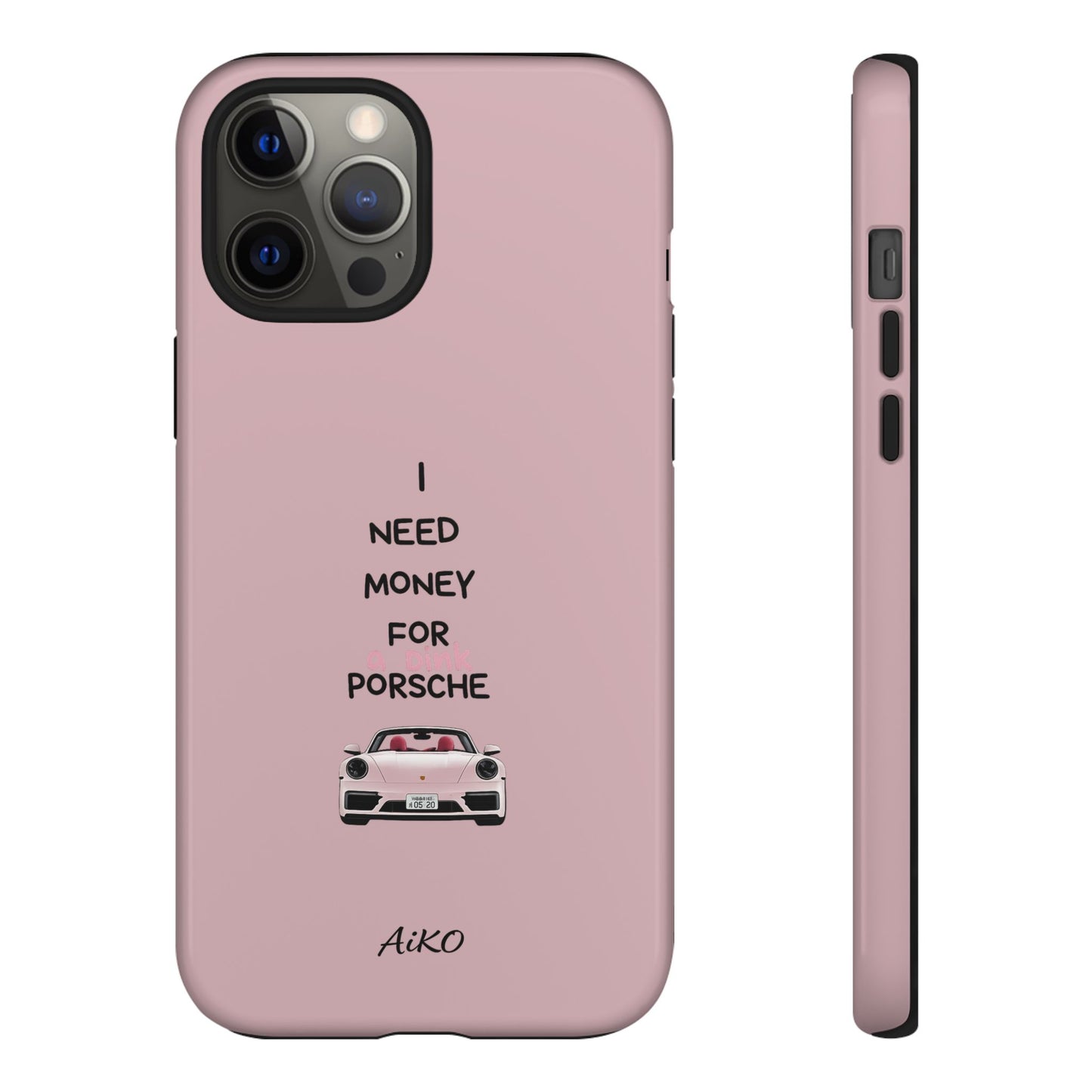 I Need Money For A Pink Porsche (Pink)