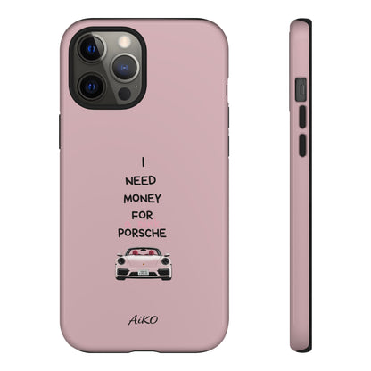 I Need Money For A Pink Porsche (Pink)
