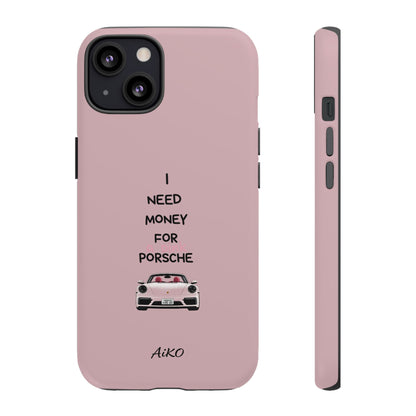 I Need Money For A Pink Porsche (Pink)