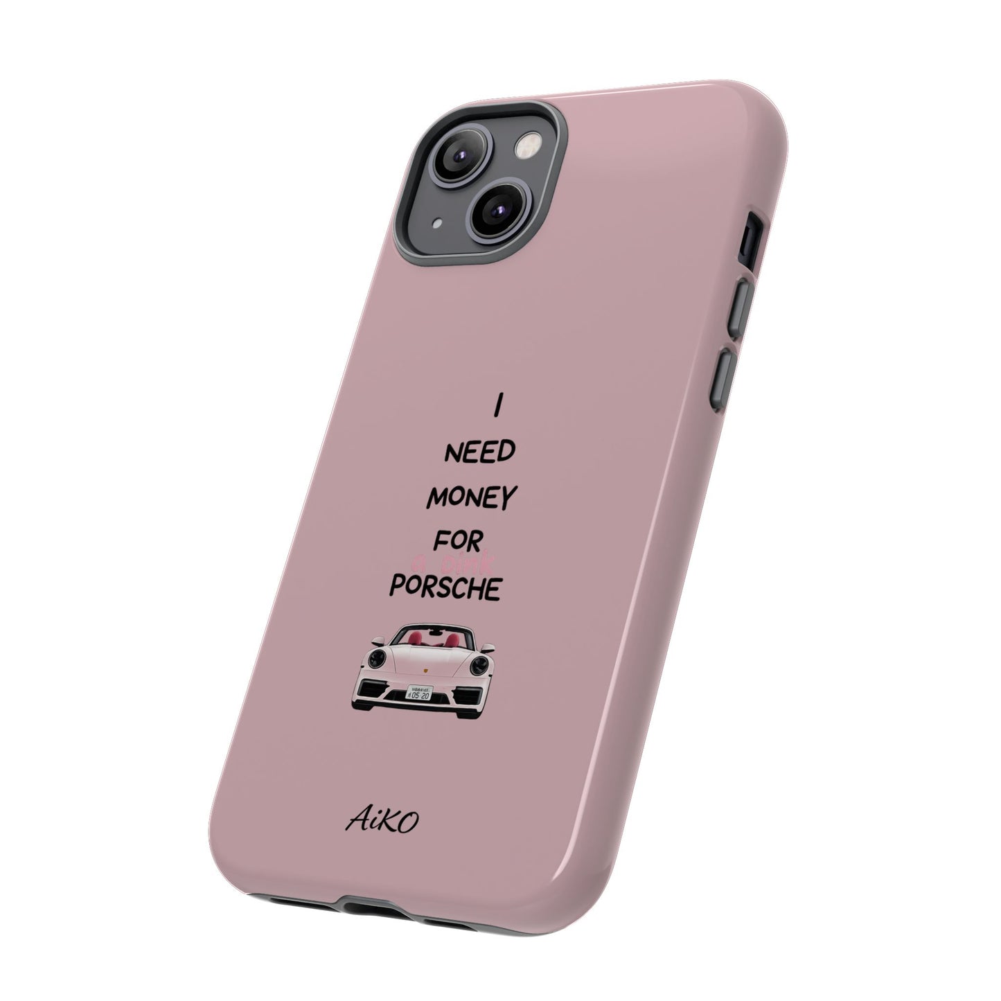 I Need Money For A Pink Porsche (Pink)