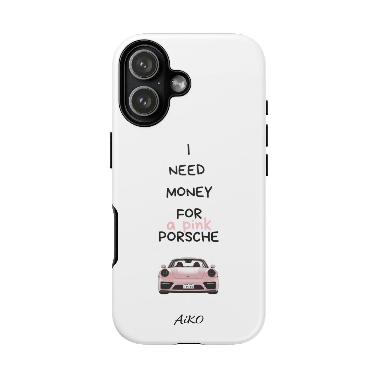 I Need Money For A Pink Porsche (White)