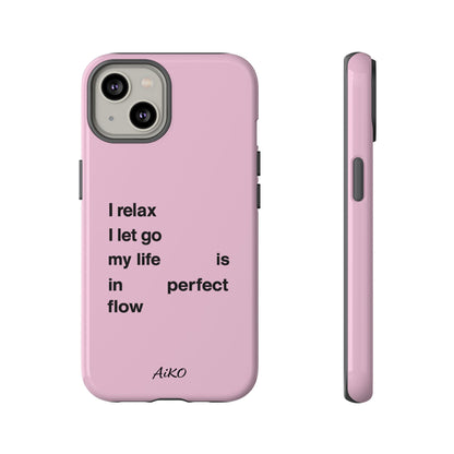 "I relax; I let go; my life is in perfect flow"