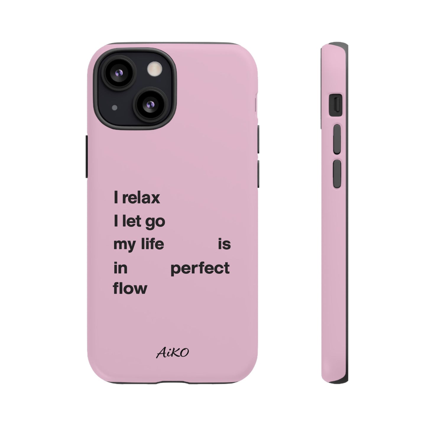 "I relax; I let go; my life is in perfect flow"