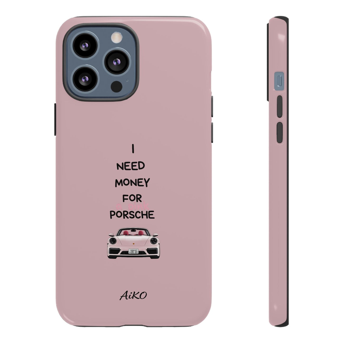 I Need Money For A Pink Porsche (Pink)