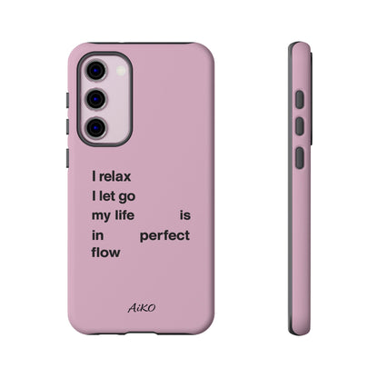 "I relax; I let go; my life is in perfect flow"