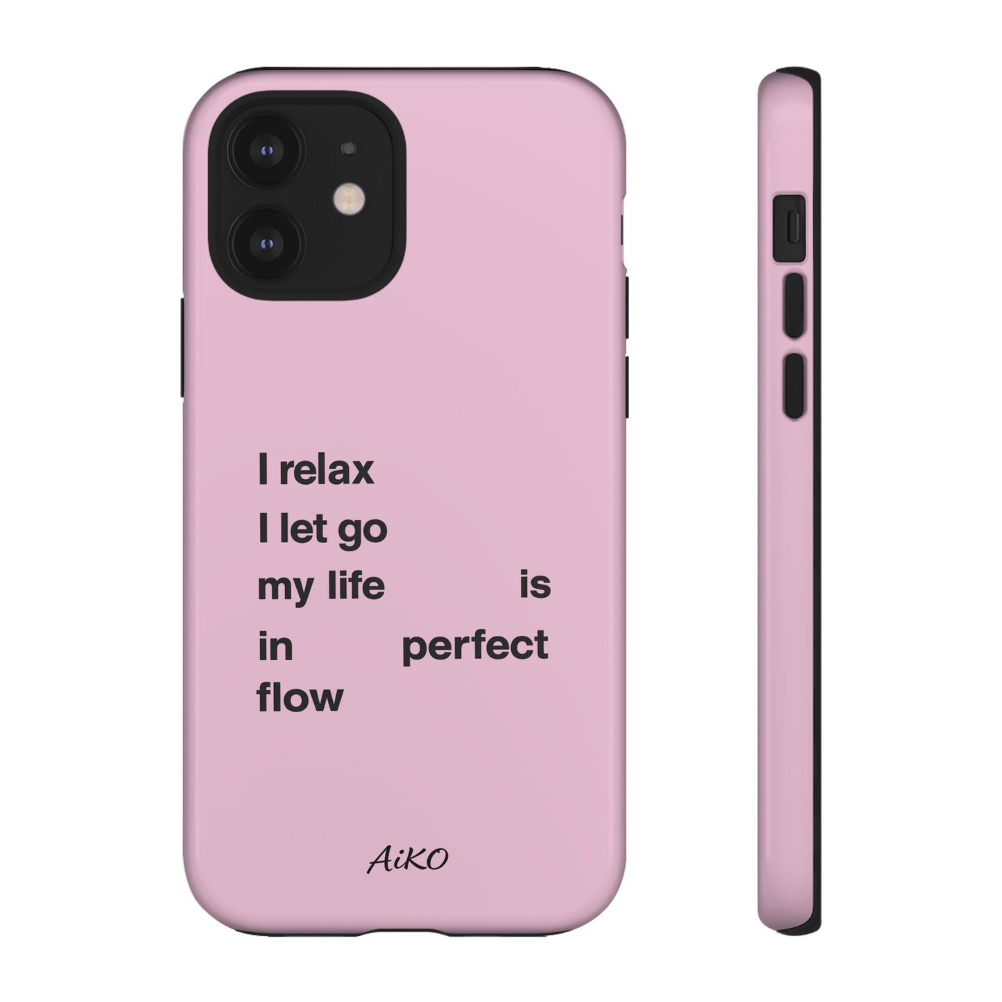 "I relax; I let go; my life is in perfect flow"