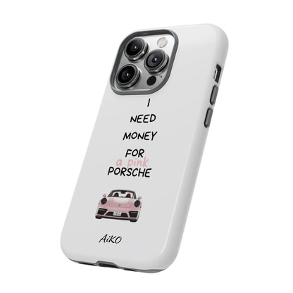 I Need Money For A Pink Porsche (White)