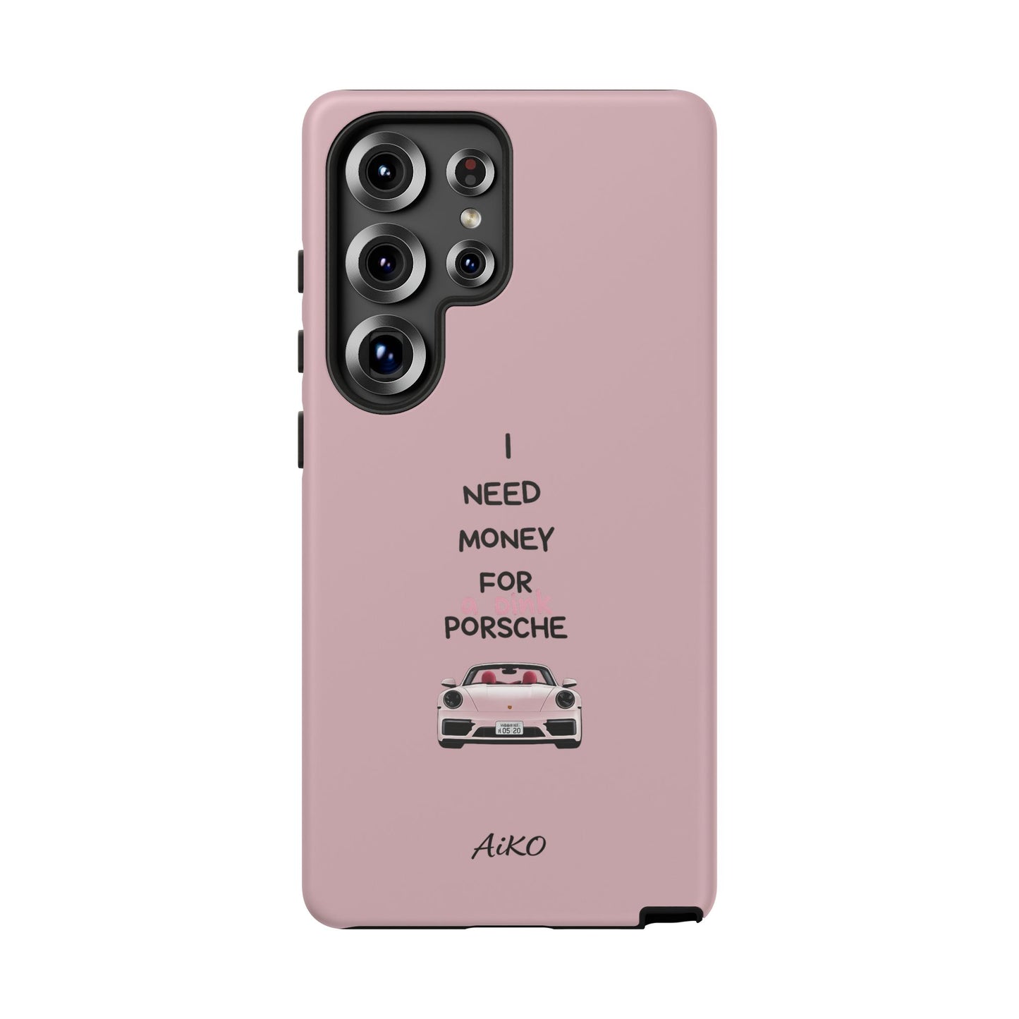 I Need Money For A Pink Porsche (Pink)