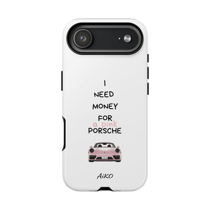 I Need Money For A Pink Porsche (White)