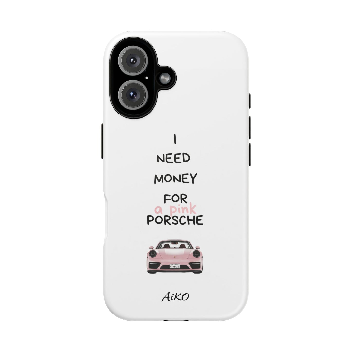 I Need Money For A Pink Porsche (White)