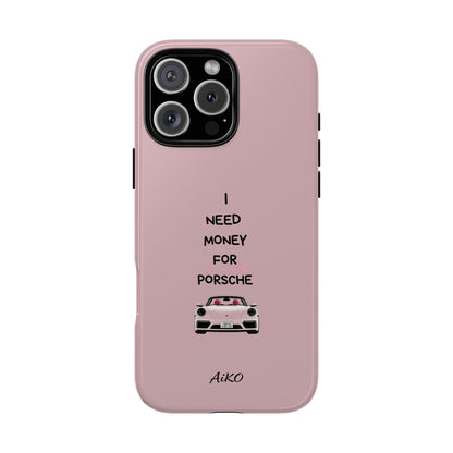 I Need Money For A Pink Porsche (Pink)