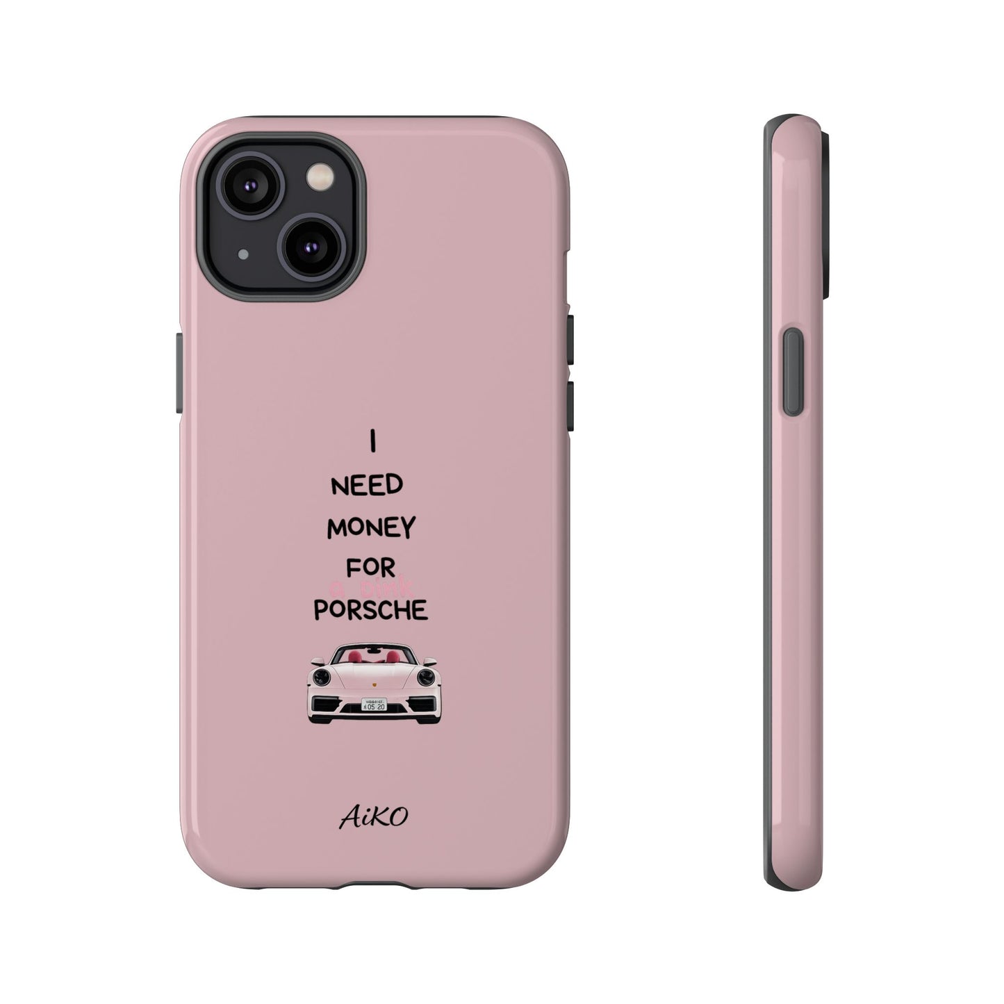 I Need Money For A Pink Porsche (Pink)