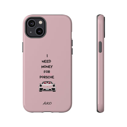 I Need Money For A Pink Porsche (Pink)