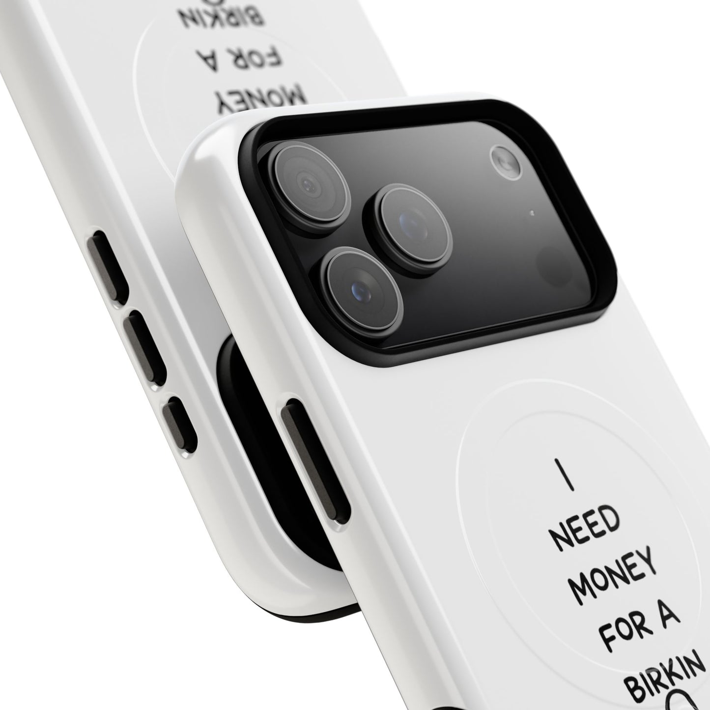 I Need Money For A Birkin (Magsafe)