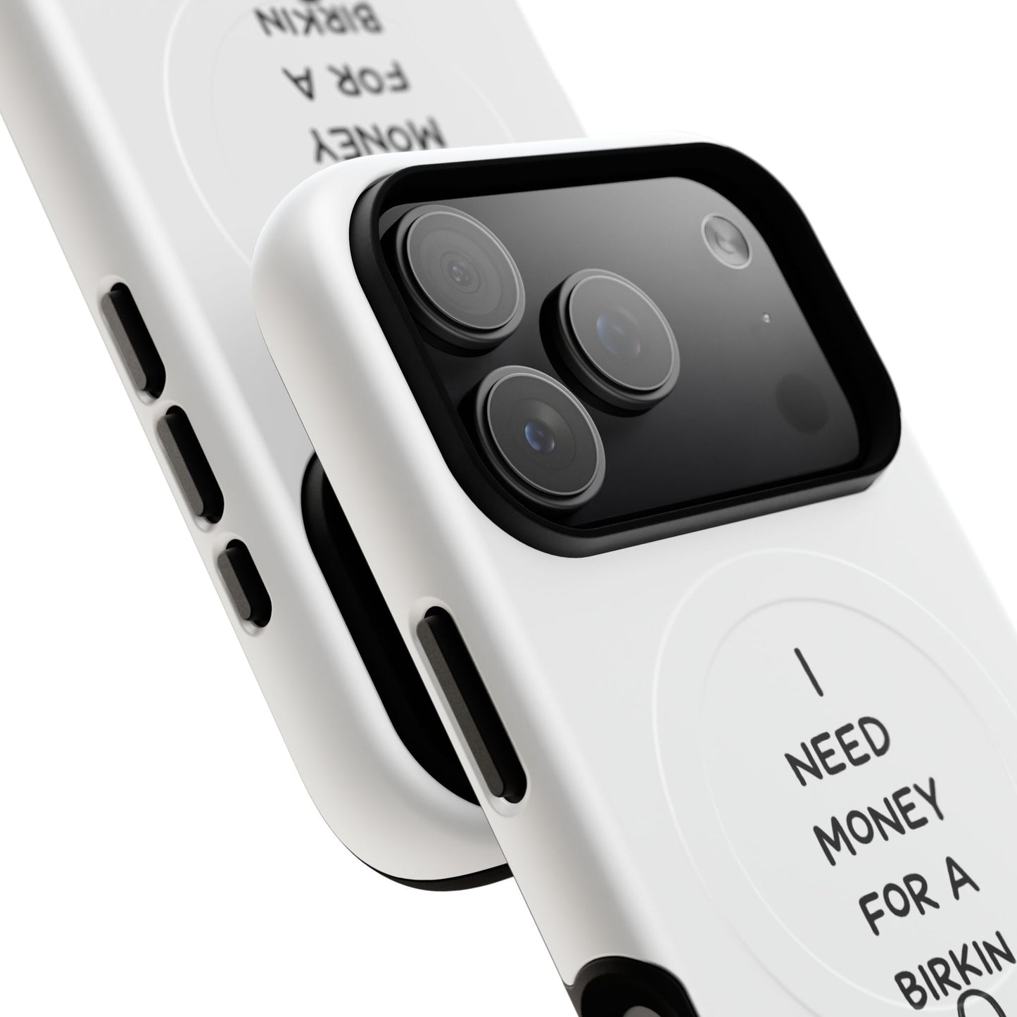 I Need Money For A Birkin (Magsafe)