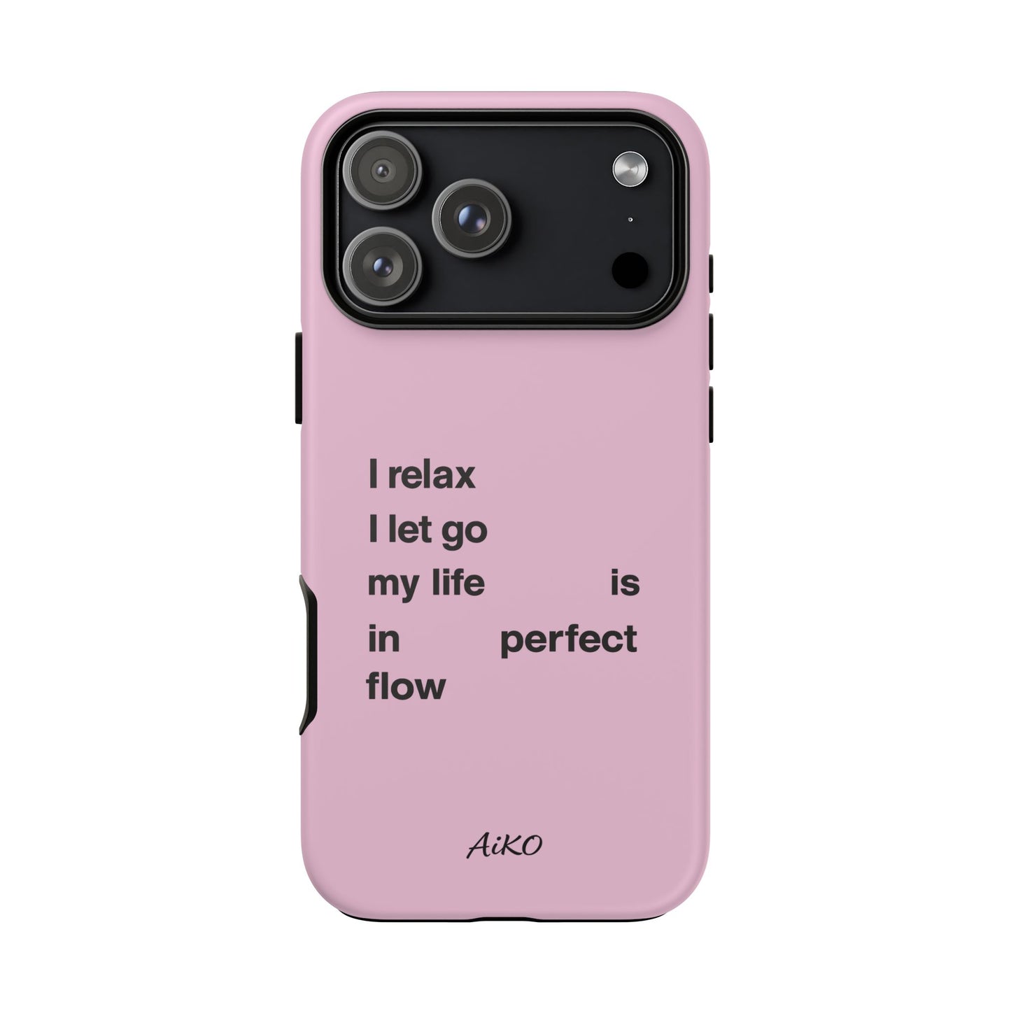 "I relax; I let go; my life is in perfect flow"