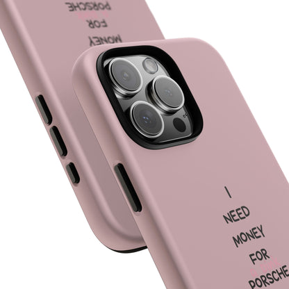 I Need Money For A Pink Porsche (Pink)