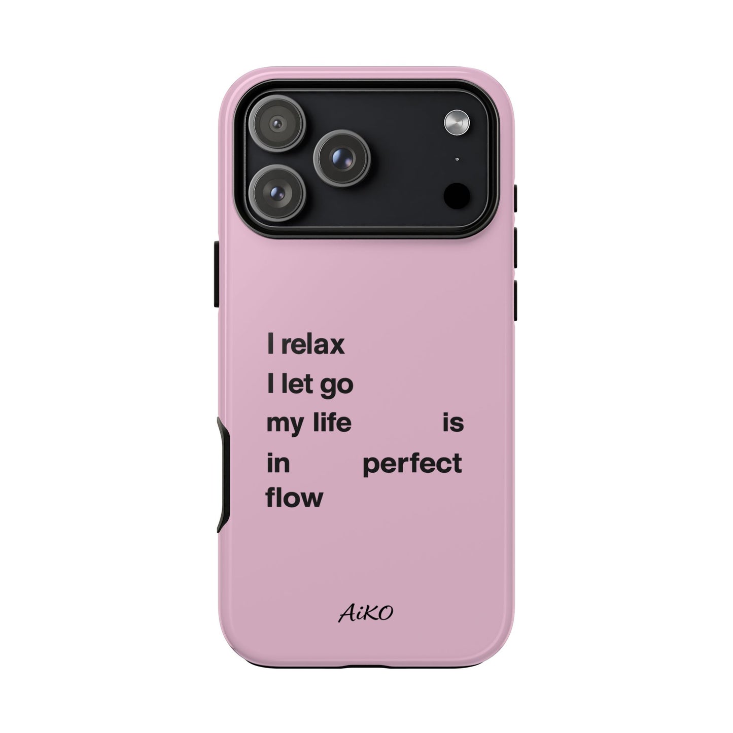 "I relax; I let go; my life is in perfect flow"