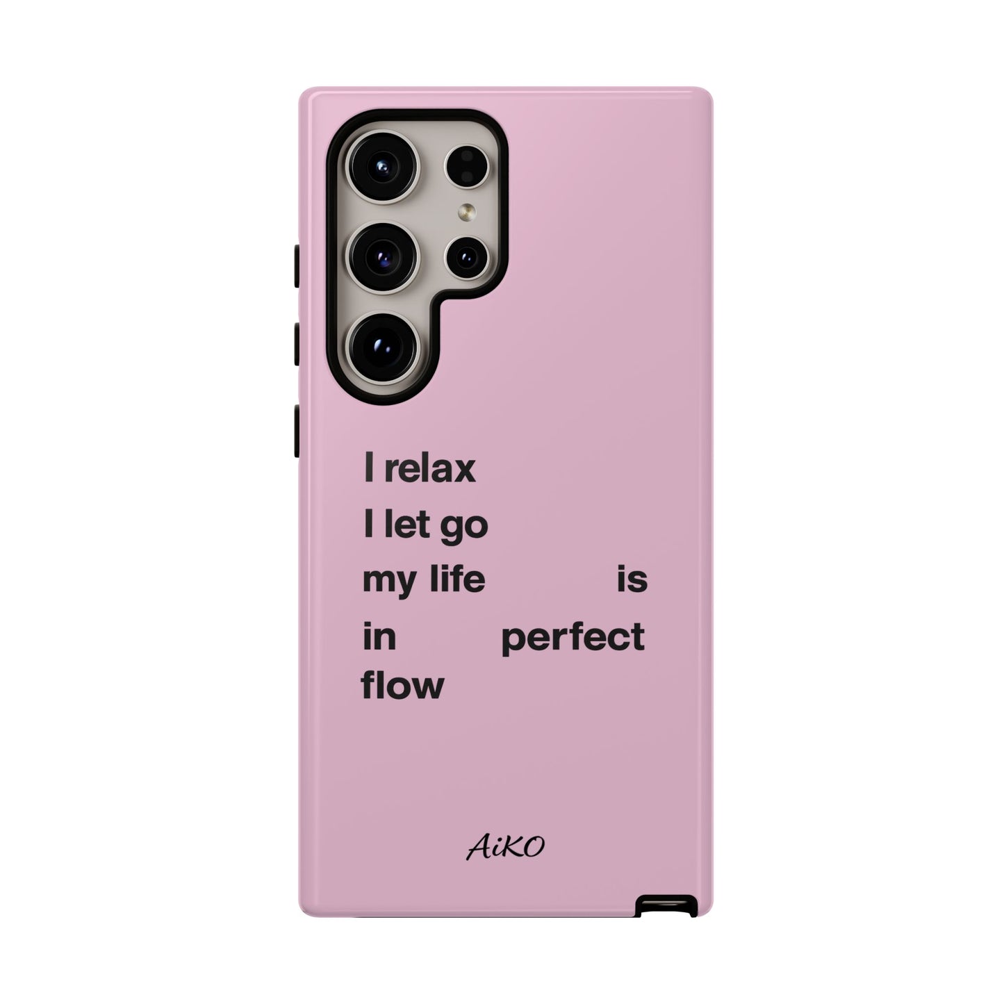 "I relax; I let go; my life is in perfect flow"