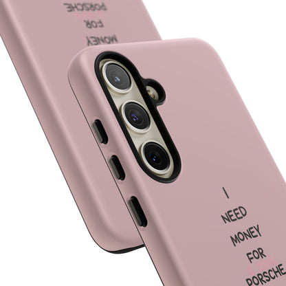 I Need Money For A Pink Porsche (Pink)
