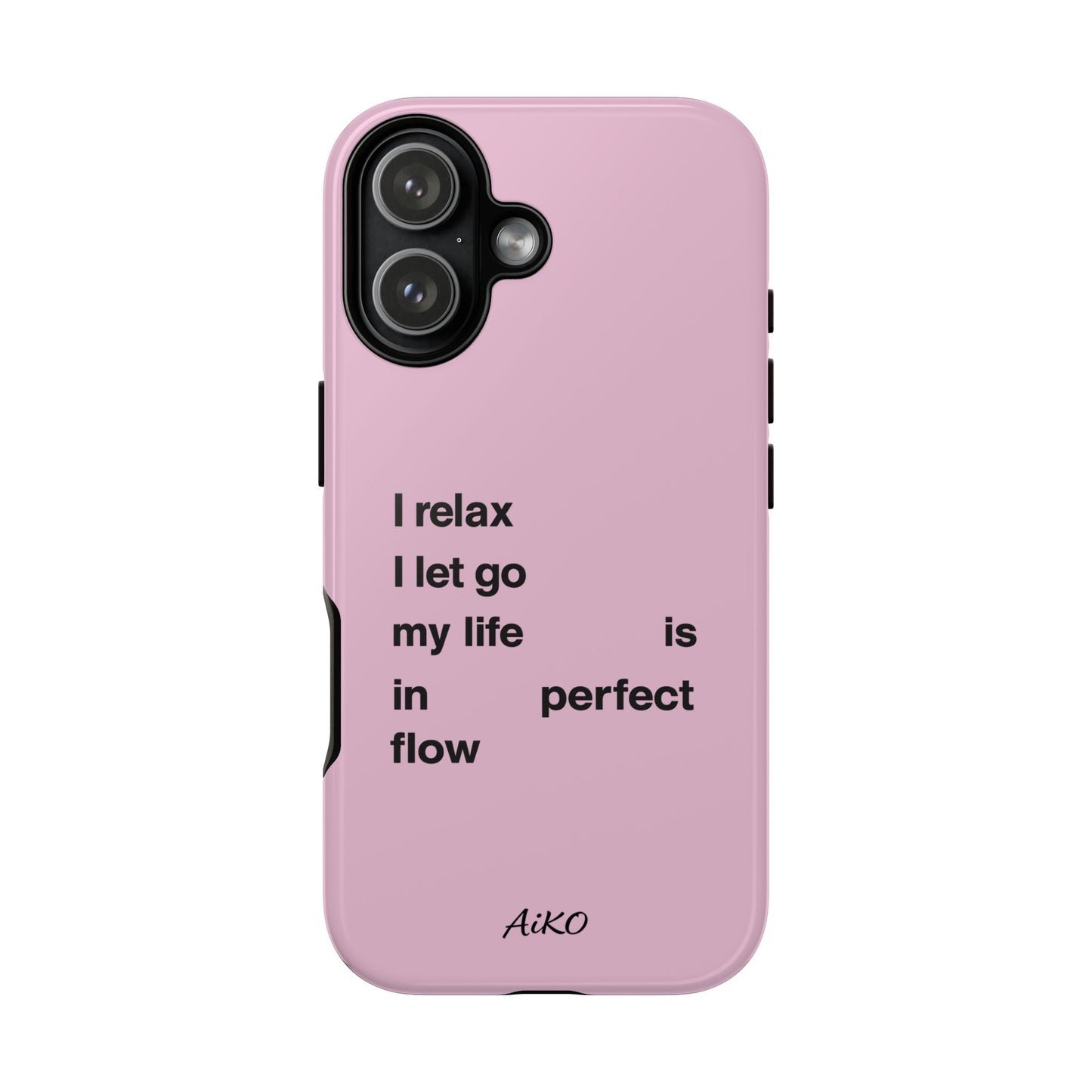 "I relax; I let go; my life is in perfect flow"