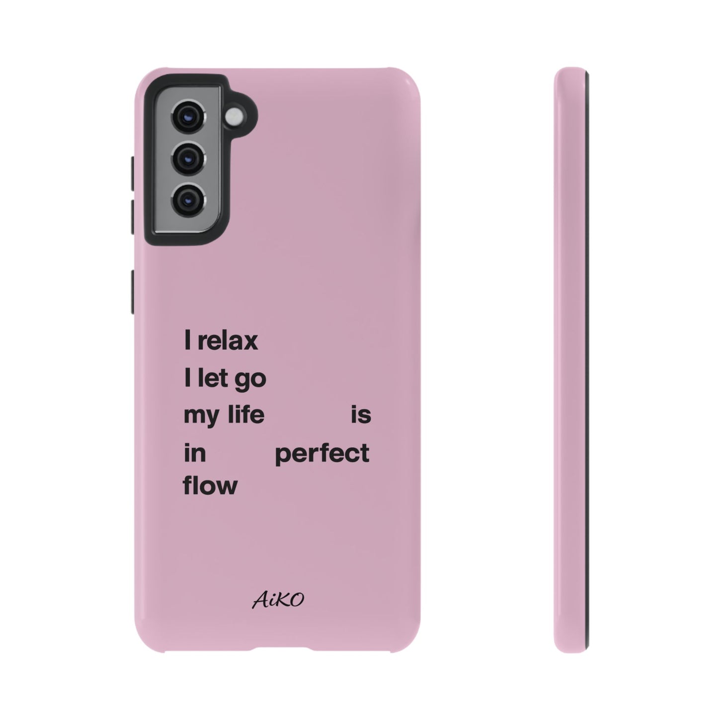 "I relax; I let go; my life is in perfect flow"