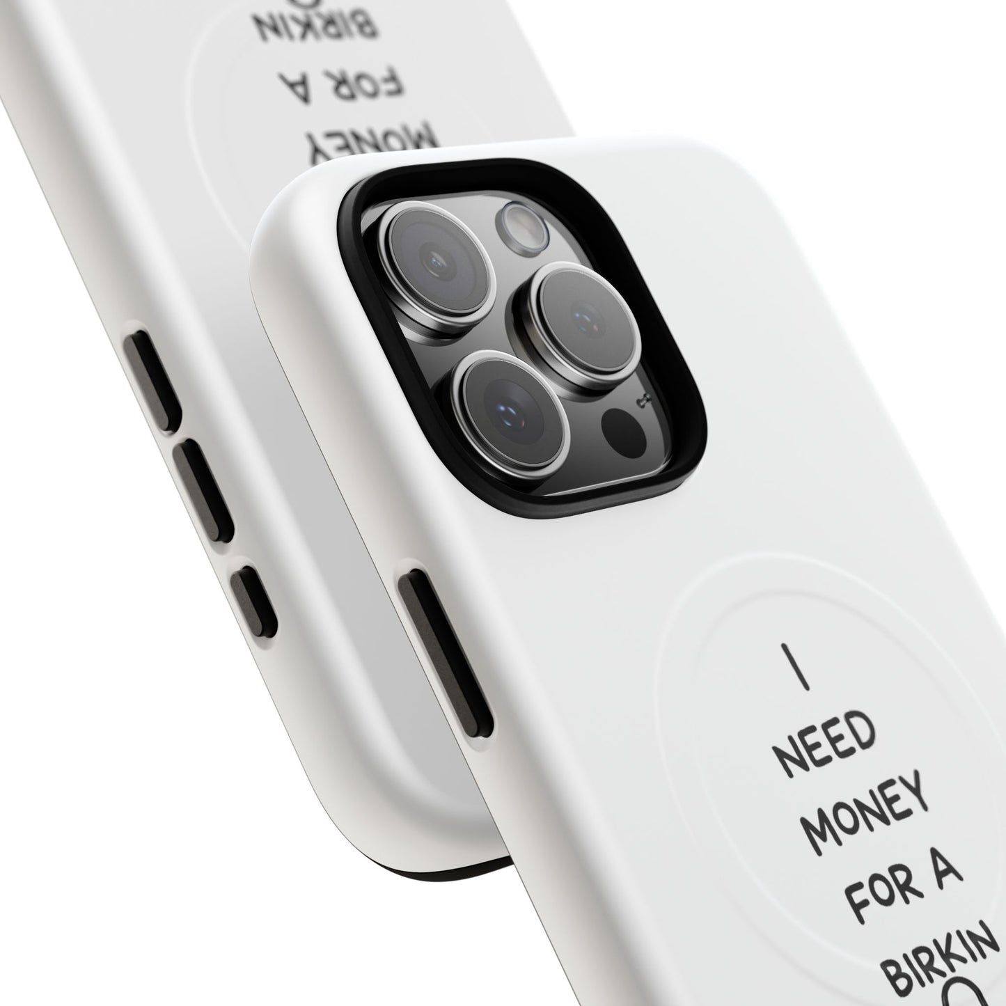 I Need Money For A Birkin (Magsafe)