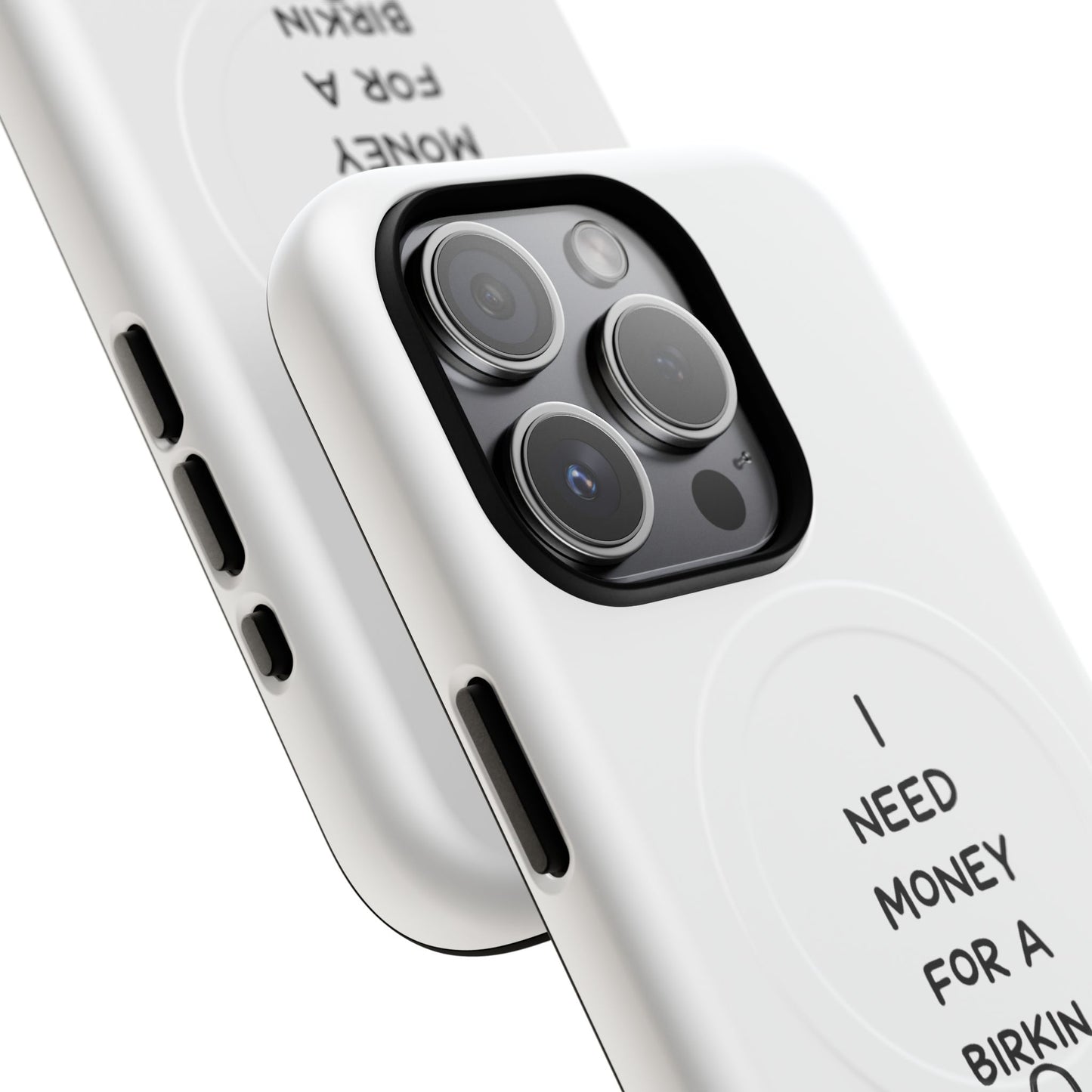 I Need Money For A Birkin (Magsafe)