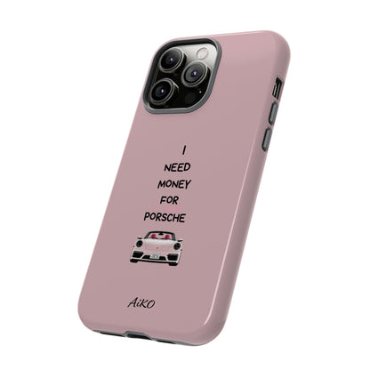 I Need Money For A Pink Porsche (Pink)