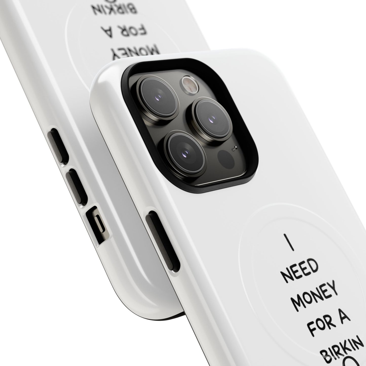 I Need Money For A Birkin (Magsafe)