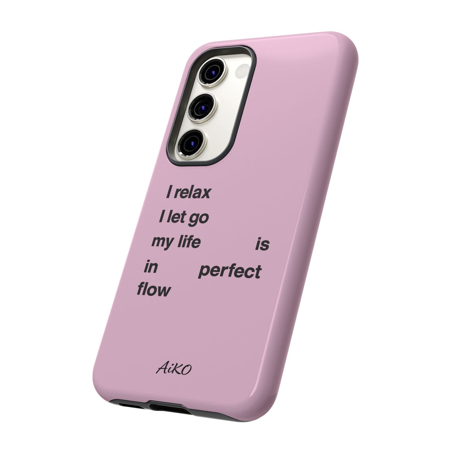 "I relax; I let go; my life is in perfect flow"