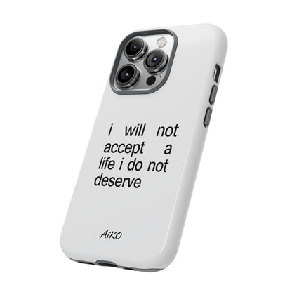 I Will Not Accept A Life I Do Not Deserve